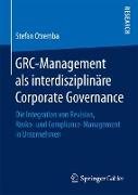 GRC-Management als interdisziplinäre Corporate Governance