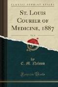 St. Louis Courier of Medicine, 1887, Vol. 18 (Classic Reprint)