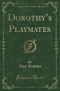 Dorothy's Playmates (Classic Reprint)