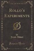 Rollo's Experiments (Classic Reprint)