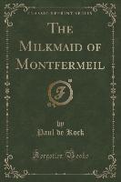 The Milkmaid of Montfermeil (Classic Reprint)