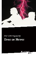 Ever or Never