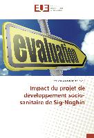 Impact du projet de développement socio-sanitaire de Sig-Noghin