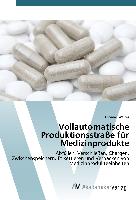 Vollautomatische Produktionsstraße für Medizinprodukte