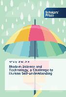 Modern Science and Technology, a Challenge to Human Self-understanding