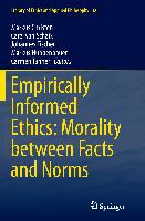 Empirically Informed Ethics: Morality between Facts and Norms