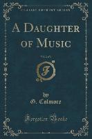A Daughter of Music, Vol. 2 of 3 (Classic Reprint)