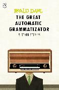 The Great Automatic Grammatizator and Other Stories