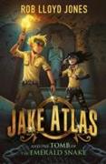 Jake Atlas 01 and the Tomb of the Emerald Snake