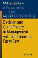 Decision and Game Theory in Management With Intuitionistic Fuzzy Sets