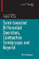 Semi-bounded Differential Operators, Contractive Semigroups and Beyond