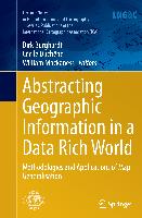 Abstracting Geographic Information in a Data Rich World