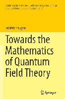 Towards the Mathematics of Quantum Field Theory