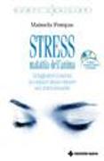 Stress, malattia dell'anima. Con CD Audio