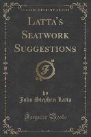 Latta's Seatwork Suggestions (Classic Reprint)