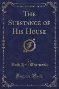 The Substance of His House (Classic Reprint)