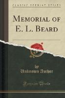Memorial of E. L. Beard (Classic Reprint)