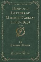 Diary and Letters of Madame D'arblay (1778-1840), Vol. 3 of 6 (Classic Reprint)