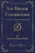 Sir Brook Fossbrooke, Vol. 1 of 2