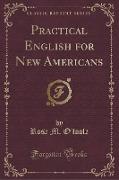 Practical English for New Americans (Classic Reprint)