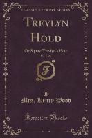 Trevlyn Hold, Vol. 2 of 3