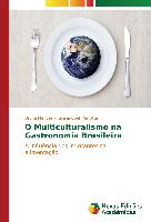 O Multiculturalismo na Gastronomia Brasileira