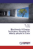 Bioclimatic & Energy Sufficiency Hospital for elderly people in Crete