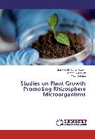 Studies on Plant Growth Promoting Rhizosphere Microorganisms