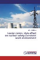 Leader comm. style effect on nuclear safety-conscious work environment