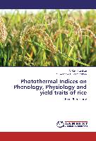 Photothermal Indices on Phenology, Physiology and yield traits of rice