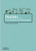 Dialäkt… à la rencontre des Alémaniques, nouvelle édition
