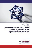 Nanostructures Zinc Oxide (ZnO) Synthesis with Hydrothermal Method