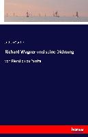 Richard Wagner und seine Dichtung