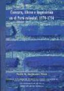 Censura, libros e Inquisición en el Perú colonial, 1570-1754