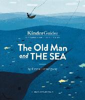 The Old Man and the Sea, by Ernest Hemingway: A Kinderguides Illustrated Learning Guide