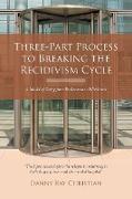 Three-Part Process to Breaking the Recidivism Cycle