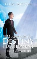 Motivation to Destiny Fulfillment