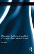 Migration, Settlement, and the Concepts of House and Home