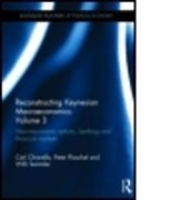 Reconstructing Keynesian Macroeconomics Volume 3