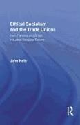 Ethical Socialism and the Trade Unions