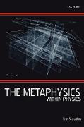 The Metaphysics Within Physics (Paperback)