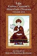 Karma Chakme's Mountain Dharma: Volume 1