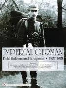 Imperial German Field Uniforms and Equipment 1907-1918