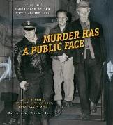 Murder Has a Public Face: Crime and Punishment in the Speed Graphic Era