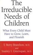 The Irreducible Needs Of Children