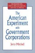 The American Experiment with Government Corporations