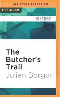The Butcher's Trail: How the Search for Balkan War Criminals Became the World's Most Successful Manhunt
