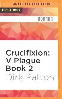 Crucifixion: V Plague Book 2