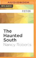 The Haunted South: Where Ghosts Still Roam