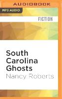 South Carolina Ghosts: From the Coast to the Mountains